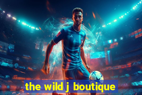 the wild j boutique